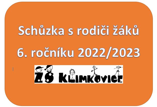 Schůzka s rodiči žáků 6. ročníku 2022/2023 Schůzka s rodiči žáků 6. ročníku 2022/2023